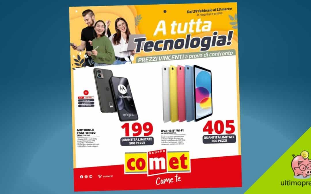 Nuovo volantino Comet, fino al 13 marzo 2024 sono offerte A tutta tecnologia!