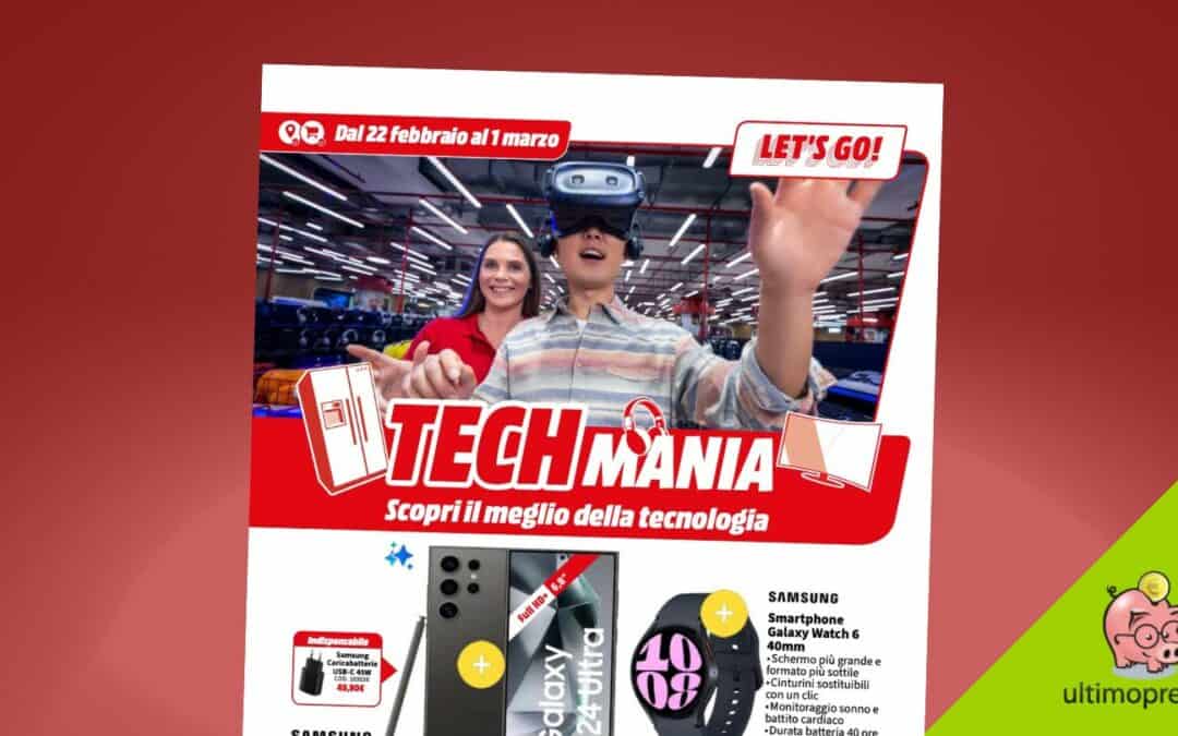 Volantino MediaWorld Techmania: le 50 offerte (e un errore) dal 22 febbraio al 1° marzo 2024