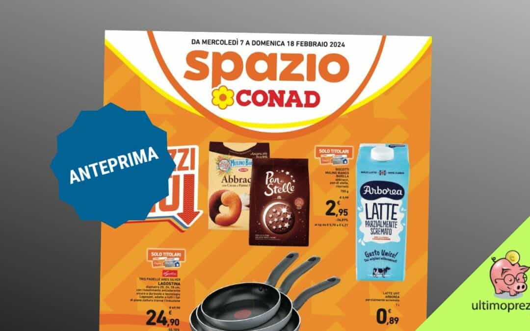 Prezzi giù: ecco il volantino Conad dal 7 febbraio 2024 in anteprima!