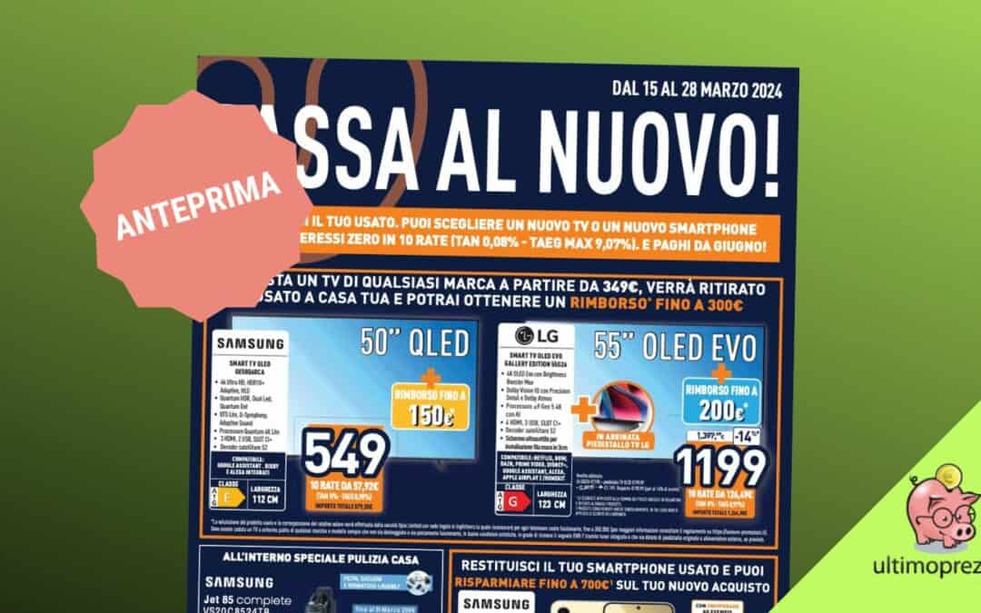 Anteprima volantino Unieuro, dal 15 marzo 2024 Passa al nuovo: la rottamazione vale un cashback fino a 300 Euro, ecco come!