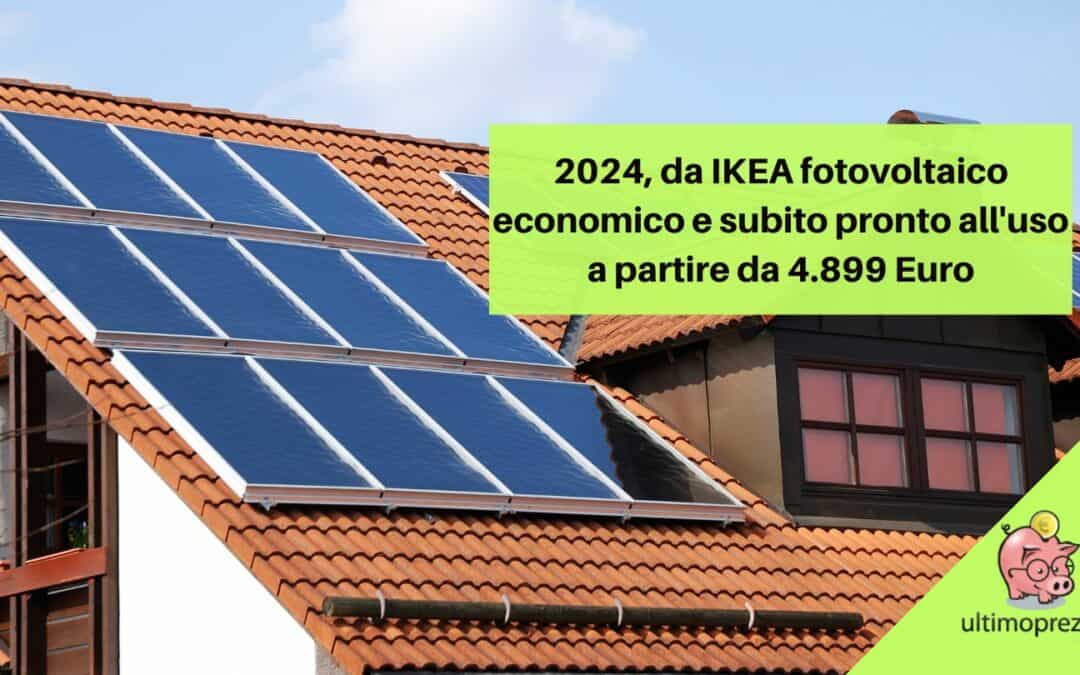 Pannelli solari IKEA, l’impianto fotovoltaico economico e subito pronto all’uso parte da 4.899 Euro nel 2024