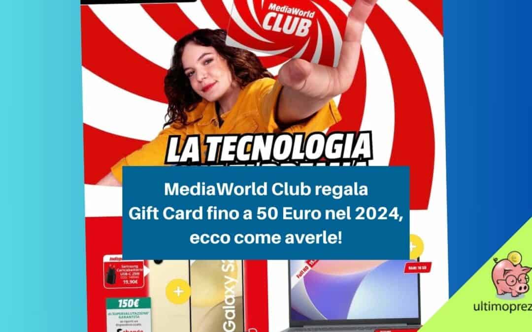 MediaWorld Club regala Gift Card fino a 50 Euro nel 2024, ecco come averle!