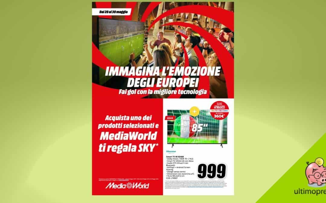 MediaWorld regala Sky per Euro 2024: cosa offre il volantino 20-30 maggio 2024?