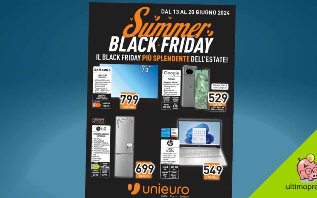 Black Friday Unieuro d’estate: dal 13 giugno 2024 una settimana di offerte, ecco le migliori!
