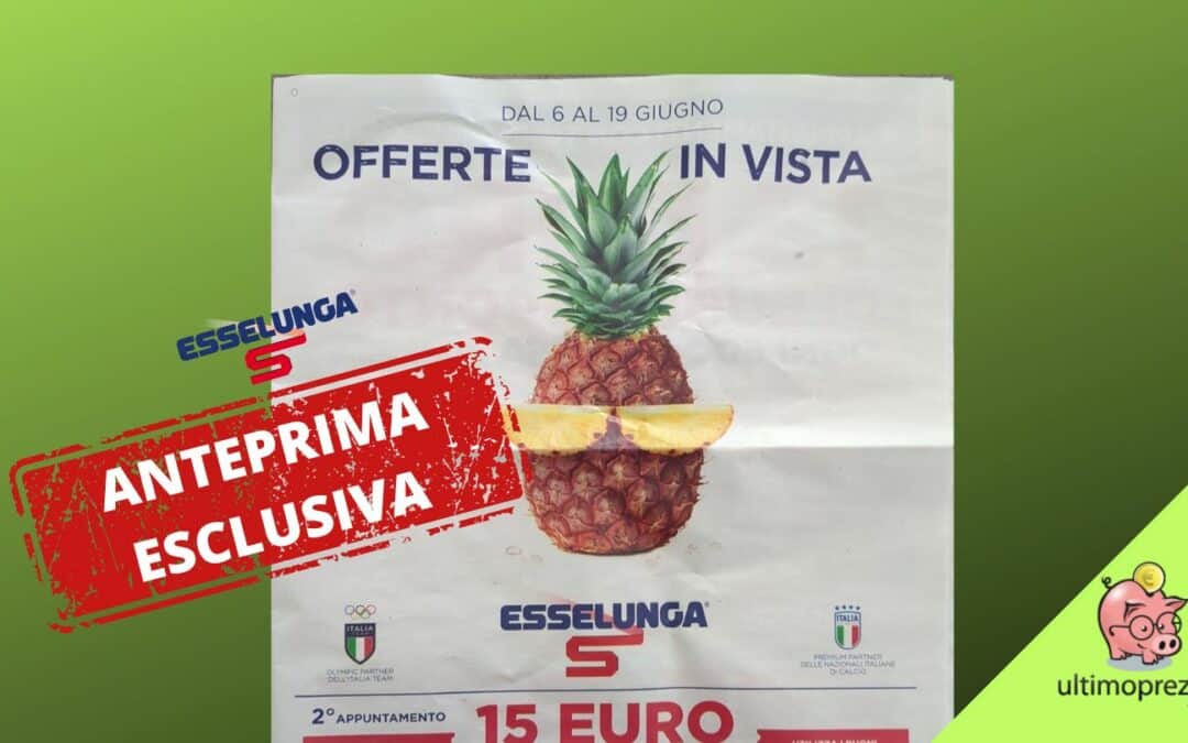 Volantino Esselunga, dal 6 giugno 2024 Offerte in vista (con iPad al top): eccole in anteprima esclusiva!