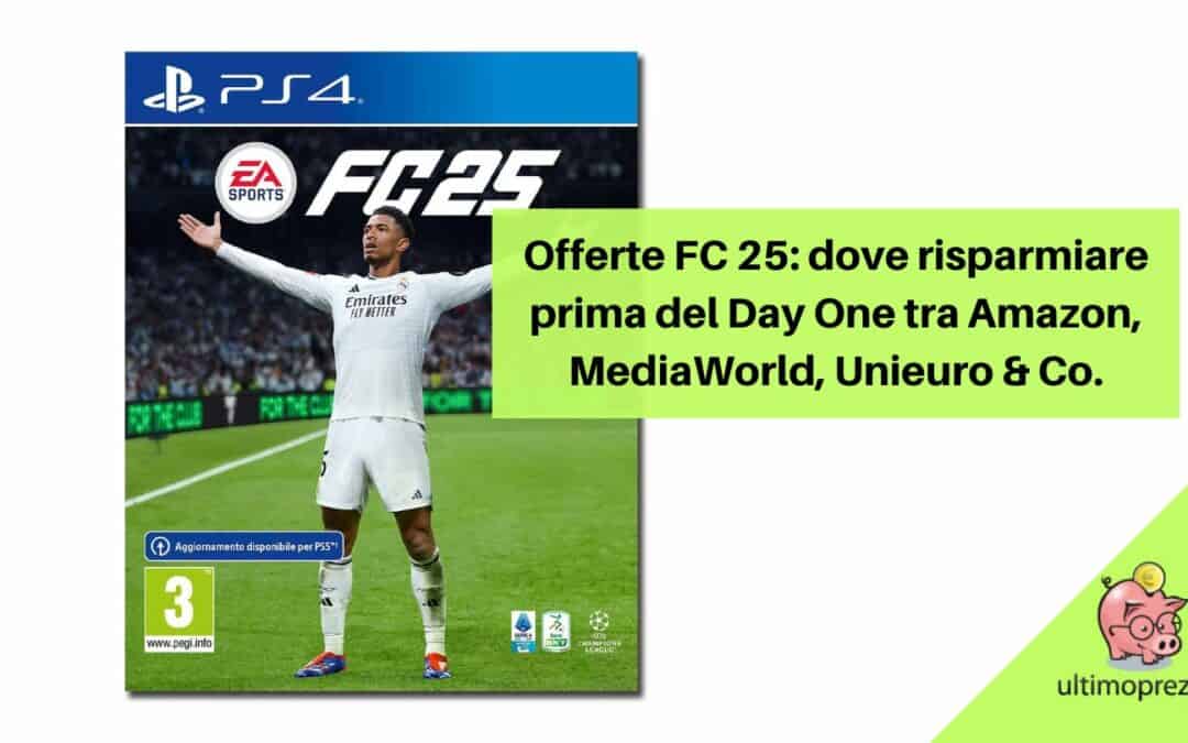 Offerte FC 25: dove risparmiare sul nuovo FIFA prima del Day One tra Amazon, MediaWorld, Unieuro & Co.