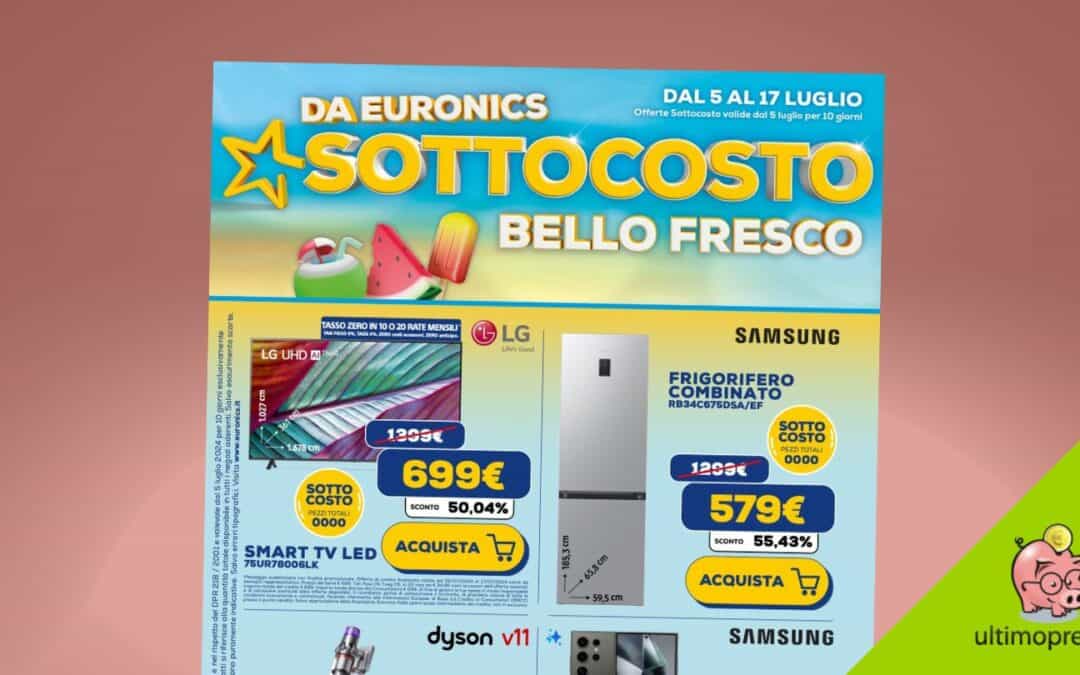 Euronics fa il sottocosto! Dal 5 luglio 2024 Dyson, Nintendo Switch e S24 Ultra