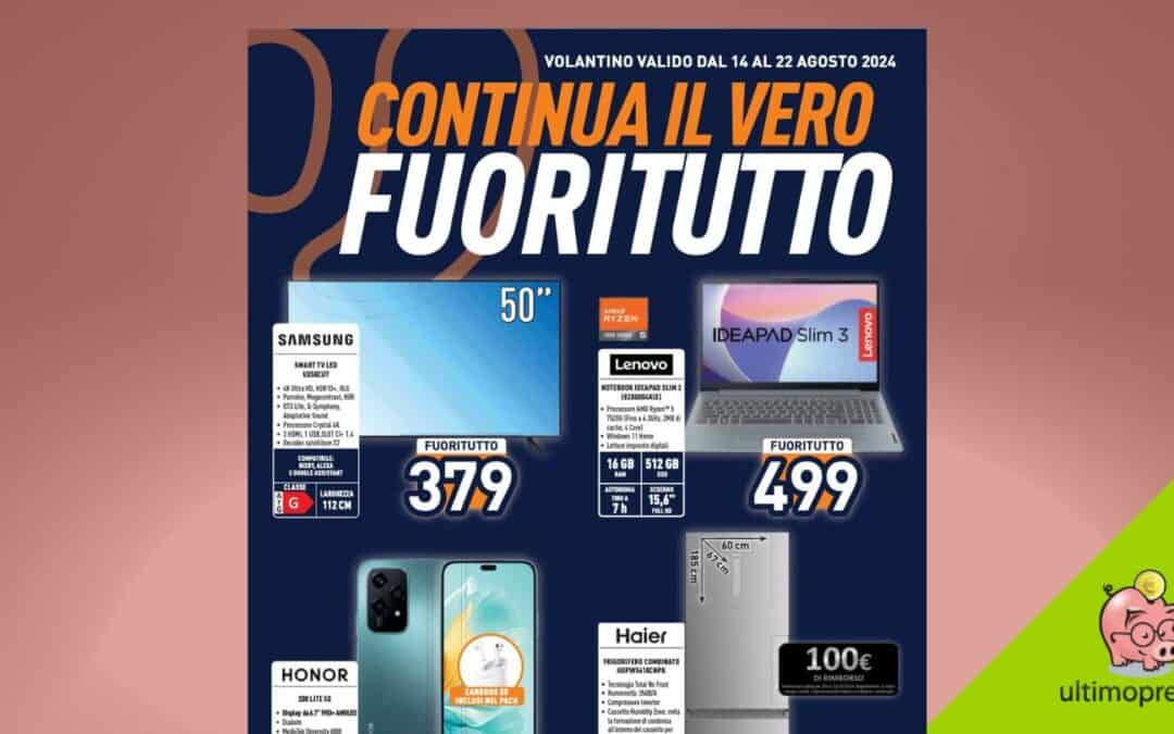 Continua Il vero Fuoritutto Unieuro: ecco il volantino 14-22 agosto 2024