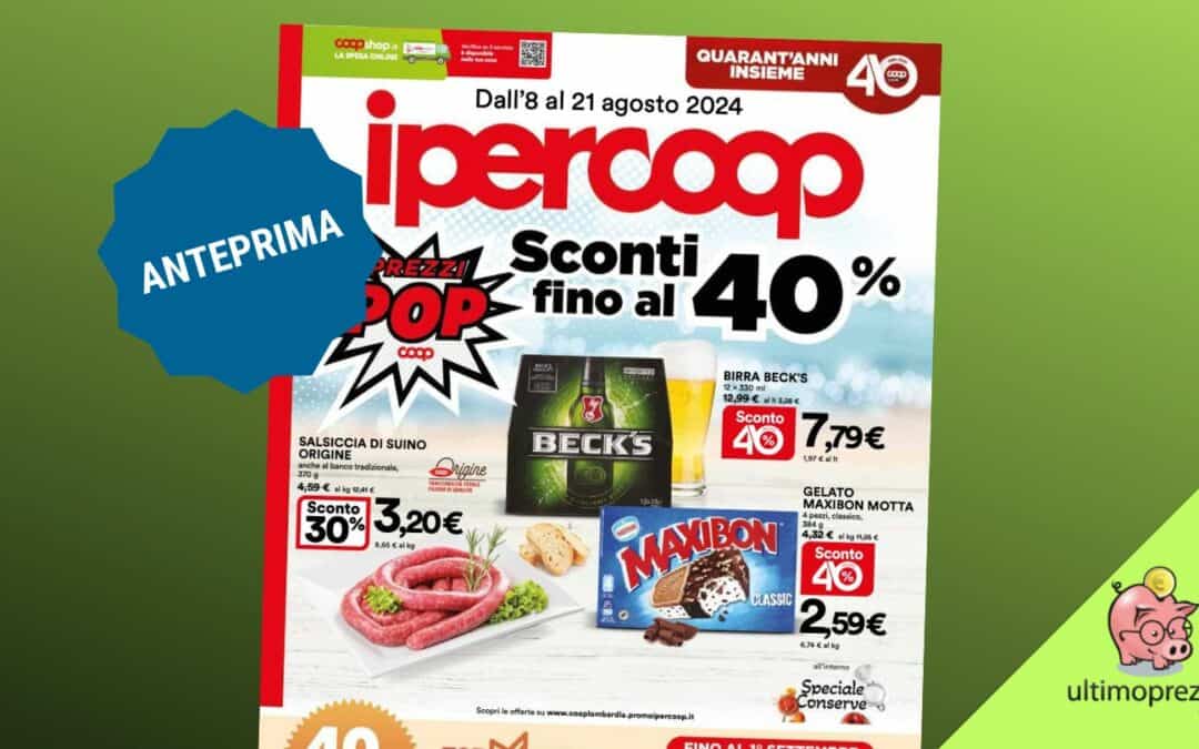 Nuovo volantino Ipercoop: da domani 8 agosto 2024 in Coop Lombardia sono “Sconti fino al 40”