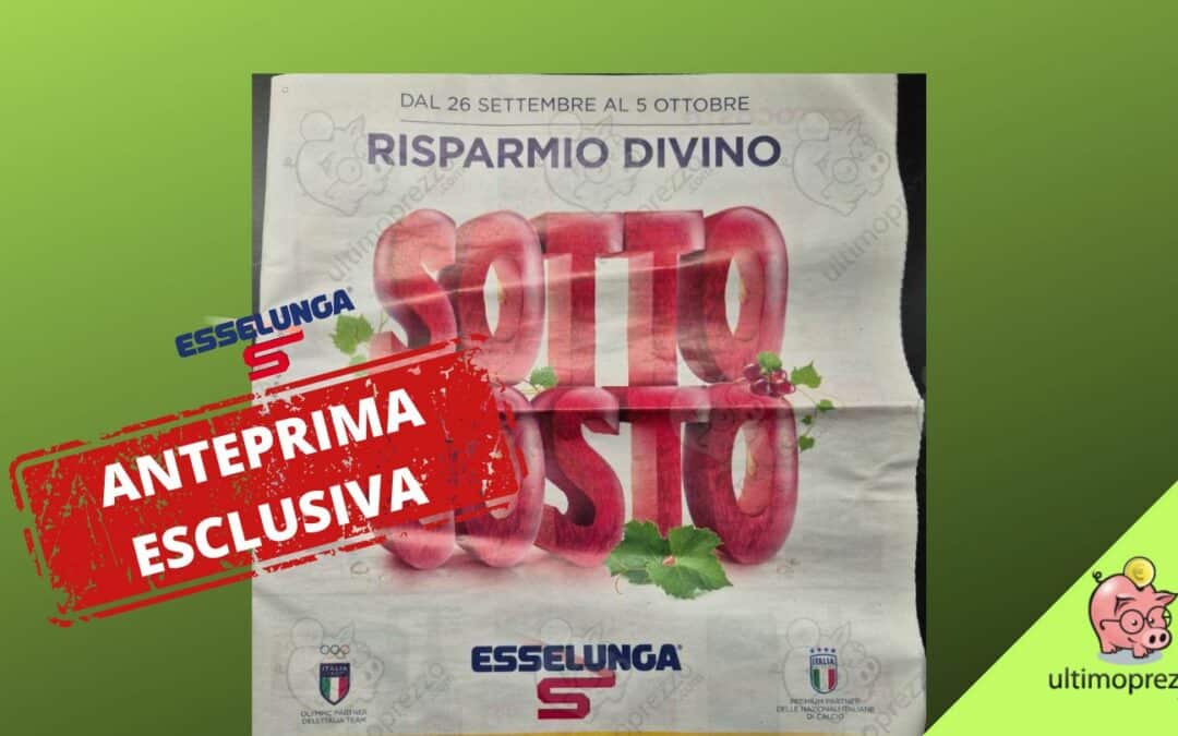 Sottocosto! Ecco il nuovo volantino Esselunga dal 26 settembre 2024 in anteprima esclusiva