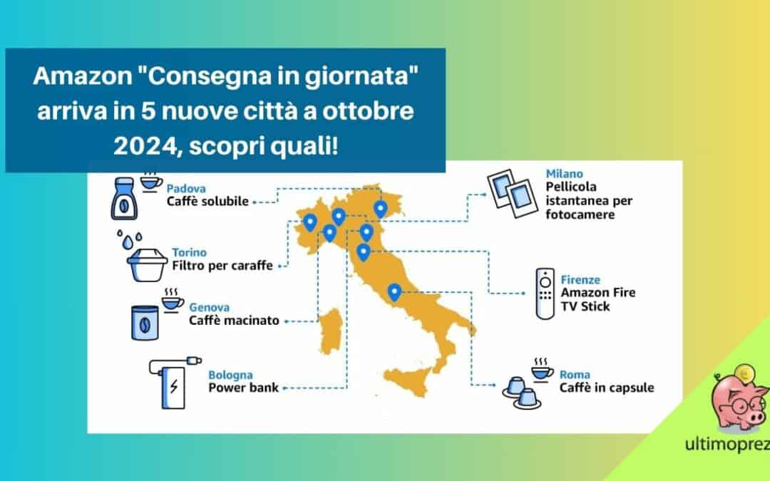 Amazon “Consegna in giornata” arriva in 5 nuove città a ottobre 2024, scopri quali!