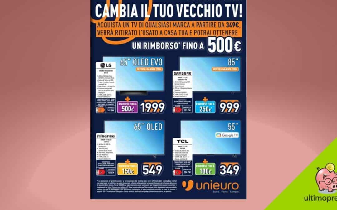 Rottamazione TV Unieuro 2024: le date, come funziona e come ricevere il cashback fino a 500 Euro sull’usato