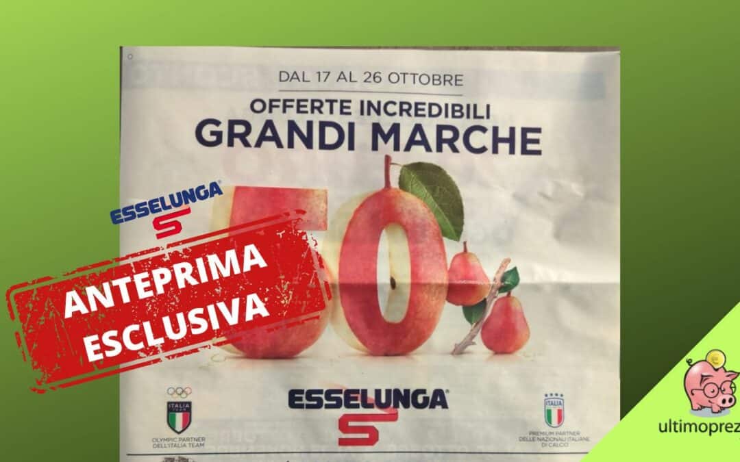 Esselunga, riecco “Torna lo sconto”: volantino e offerte dal 17 ottobre 2024 in anteprima esclusiva!