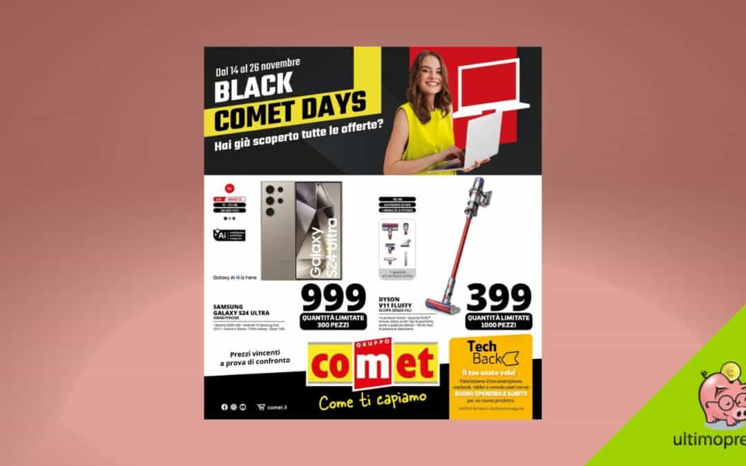 Volantino Comet, è sempre Black Friday: le offerte fino al 26 novembre 2024